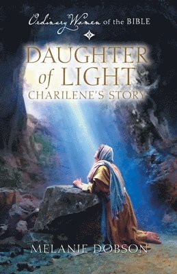 Melanie Dobson, Guideposts - Daughter of Light: Charilene's Story, Häftad