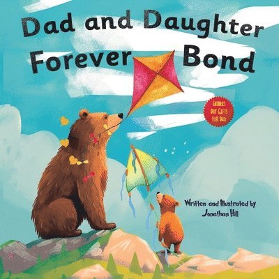 Jonathan Hill - Dad and Daughter Forever Bond, Häftad