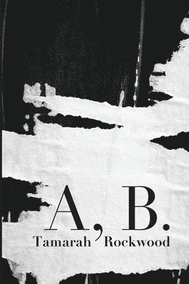 Tamarah Rockwood - A, B., Häftad