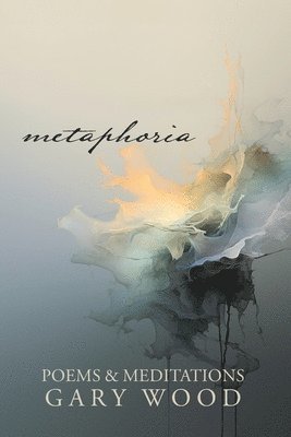 Gary Wood - Metaphoria, Häftad