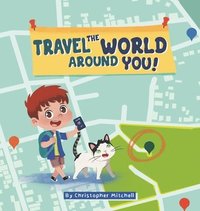 bokomslag Travel the World Around You