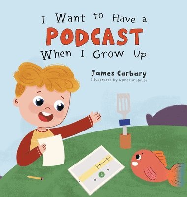 bokomslag I Want to Have a Podcast When I Grow Up