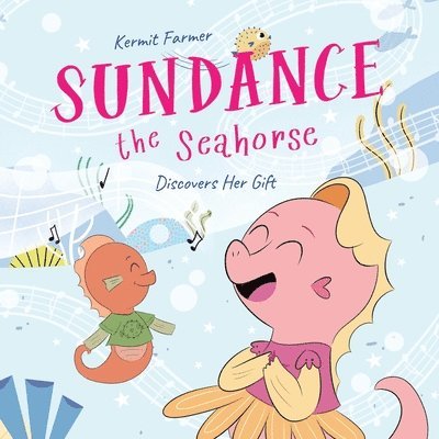 Sundance the Seahorse