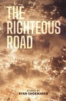 Ryan Shoemaker - Righteous Road, Häftad