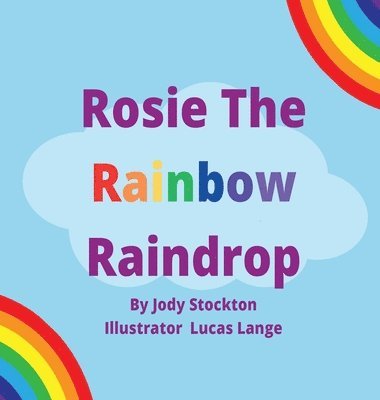 bokomslag Rosie The Rainbow Raindrop