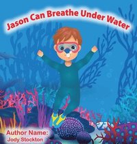 bokomslag Jason Can Breathe Under Water