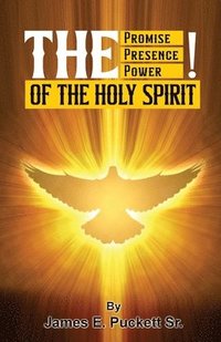 bokomslag The Promise, The Presence, And Power of The Holy Spirit