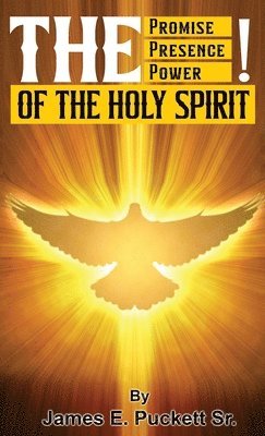 bokomslag The Promise, The Presence, And Power of The Holy Spirit