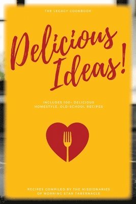 Delicious Ideas!: The Legacy Cookbook 1