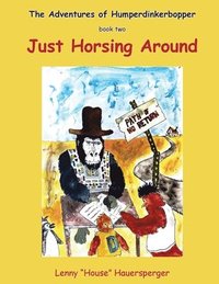 bokomslag Adventures of Humperdinkerbopper - book two - Just Horsing Around