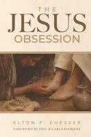 Elton F Chesser - Jesus Obsession, Häftad