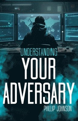 Phillip Johnson - Understanding Your Adversary, Häftad