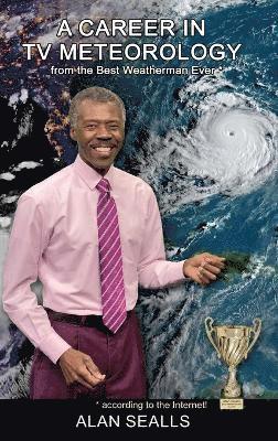 Alan Sealls - Career in TV Meteorology, Inbunden