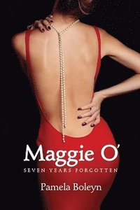 bokomslag Maggie O' Seven Years Forgotten