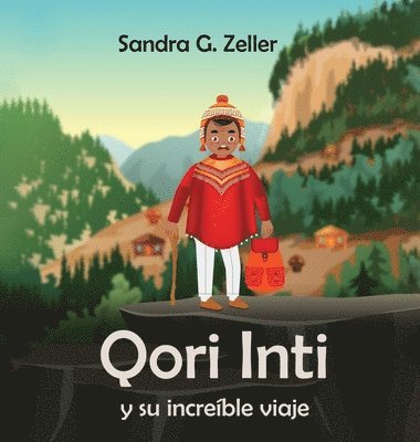 Sandra Zeller - Qori Inti y su increíble viaje, Inbunden. Tillgänglighet: Tillfälligt slut