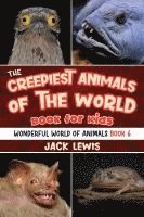 bokomslag Creepiest Animals of the World Book for Kids