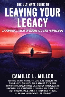 The Ultimate Guide to Leaving Your Legacy 1