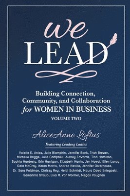 We Lead: Building Connection, Community, and Collaboration for WOMEN IN BUSINESS (Volume 2) 1