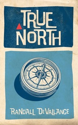 Randall Devallance - True North, Häftad