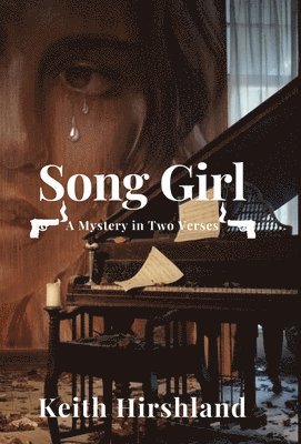 Keith Hirshland - Song Girl, Inbunden