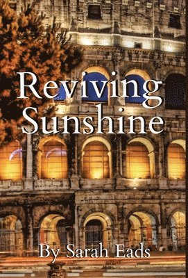Sarah Eads, Sarah, Eads - Reviving Sunshine, Inbunden