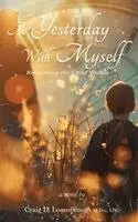 Craig D Lounsbrough - Yesterday with Myself, Häftad. Tillgänglighet: Lägg i varukorg