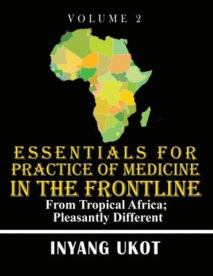 Inyang Ukot, Dr. Inyang Ukot - Essentials for Practice of Medicine in the Frontline, Häftad
