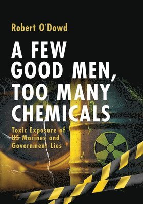 Robert O'Dowd - Few Good Men, Too Many Chemicals, Häftad