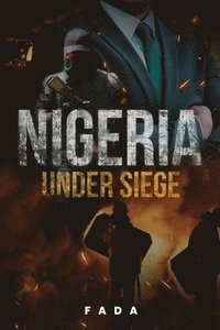 bokomslag Nigeria Under Siege