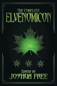 bokomslag The Complete Elvenomicon (Deluxe Edition)