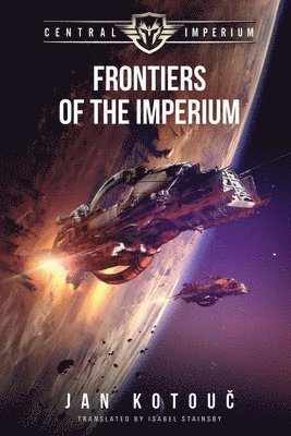 Jan Kotouc - Frontiers of the Imperium, Häftad. Tillgänglighet: Tillfälligt slut