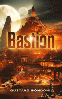 Gustavo Bondoni - Bastion, Häftad. Tillgänglighet: Tillfälligt slut