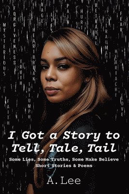 I Got a Story to Tell, Tale, Tail 1