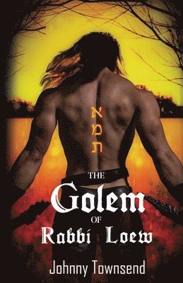 Johnny Townsend - Golem of Rabbi Loew, Häftad