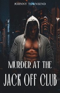 bokomslag Murder at the Jack Off Club