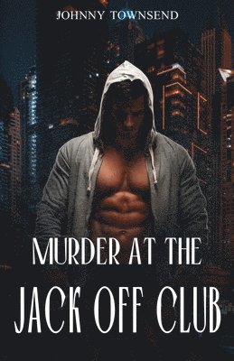 bokomslag Murder at the Jack Off Club