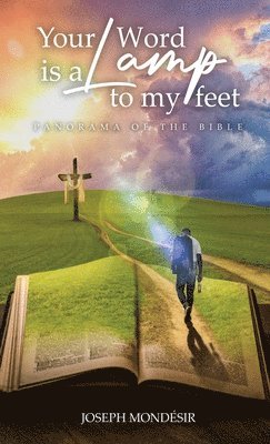Your Word is a Lamp to My Feet: Panorama of the Bible 1