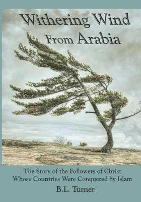 B L Turner - Withering Wind From Arabia, Häftad