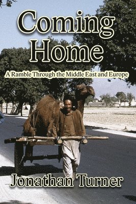 bokomslag Coming Home: A Ramble Through the Middle East and Europe