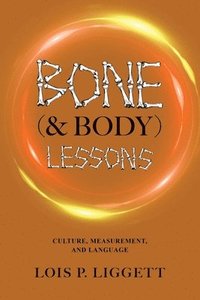 bokomslag Bone (& Body) Lessons