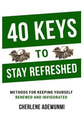 bokomslag 40 Keys to Stay Refreshed