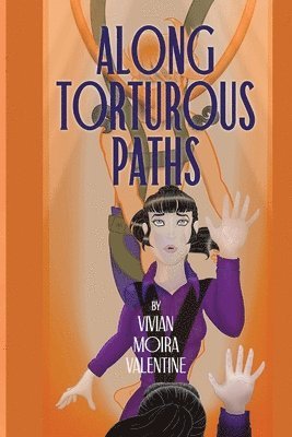 Vivian Moira Valentine - Along Torturous Paths, Häftad