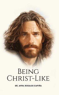April Capiña - Being Christ-Like, Inbunden. Tillgänglighet: Tillfälligt slut