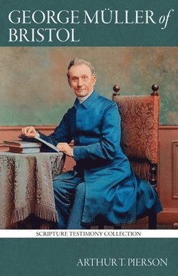Arthur T Pierson, Arthur T. Pierson, T Pierson, Arthur - George Müller of Bristol, Häftad