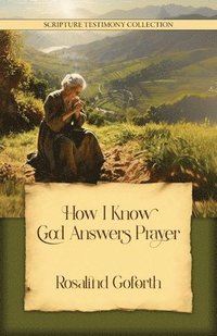 bokomslag How I Know God Answers Prayer