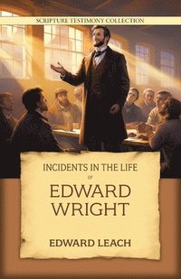 bokomslag Incidents in the Life of Edward Wright