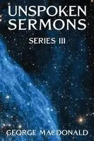 George MacDonald - Unspoken Sermons, Häftad. Tillgänglighet: Lägg i varukorg
