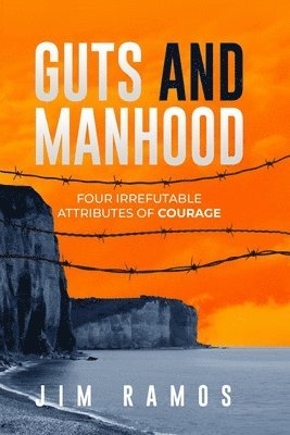 Jim Ramos - Guts and Manhood, Häftad