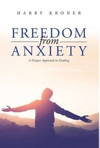 bokomslag Freedom From Anxiety