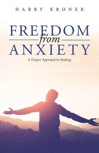 bokomslag Freedom From Anxiety